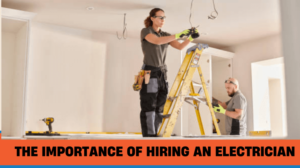 the importance of hiring an electrician