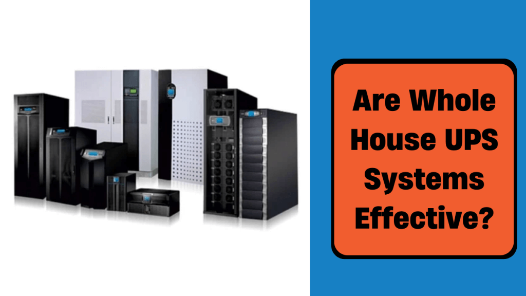 are whole house ups systems effective