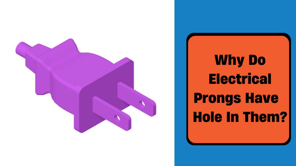 why do electrical prongs have a hole in them