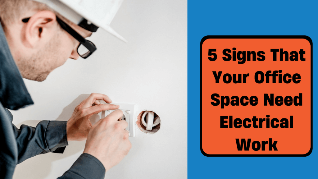 5 signs that your office space needs electrical work