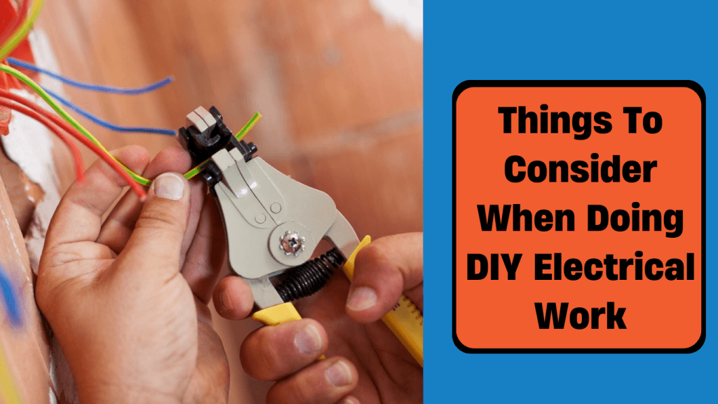 things to consider when doing DIY Electrical work