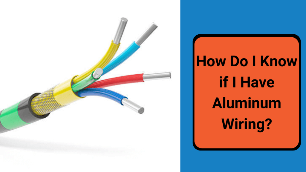 how do I know if I have aluminum wiring