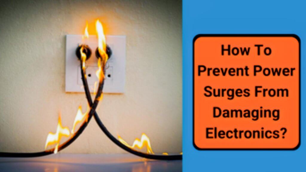 how to prevent power surges from damaging the electronics