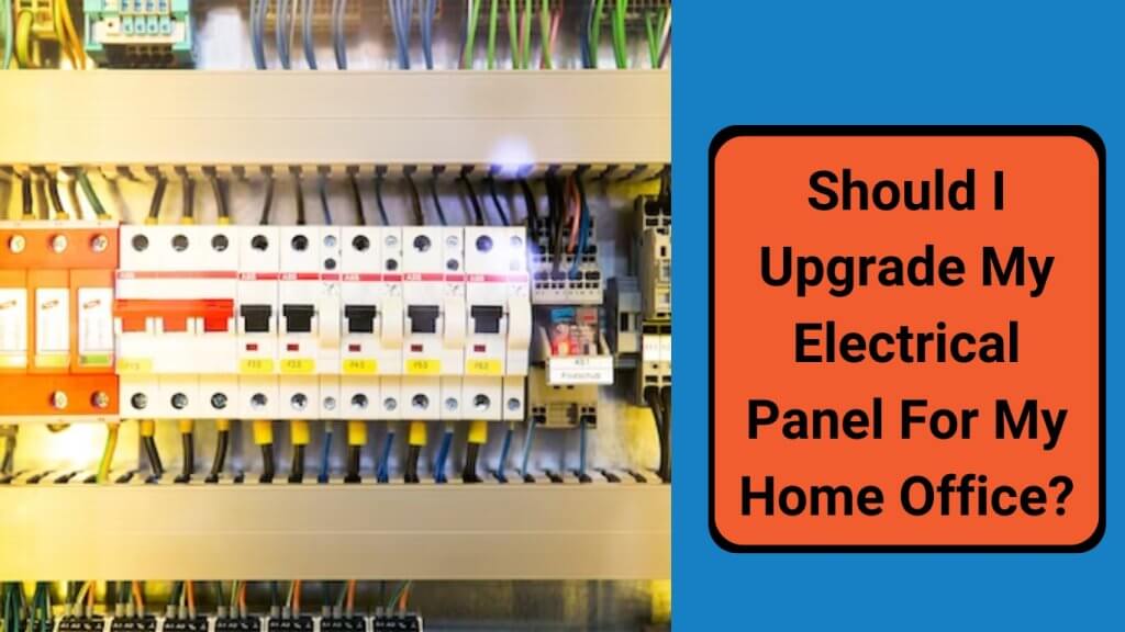 should I upgrade my electrical panel for home office