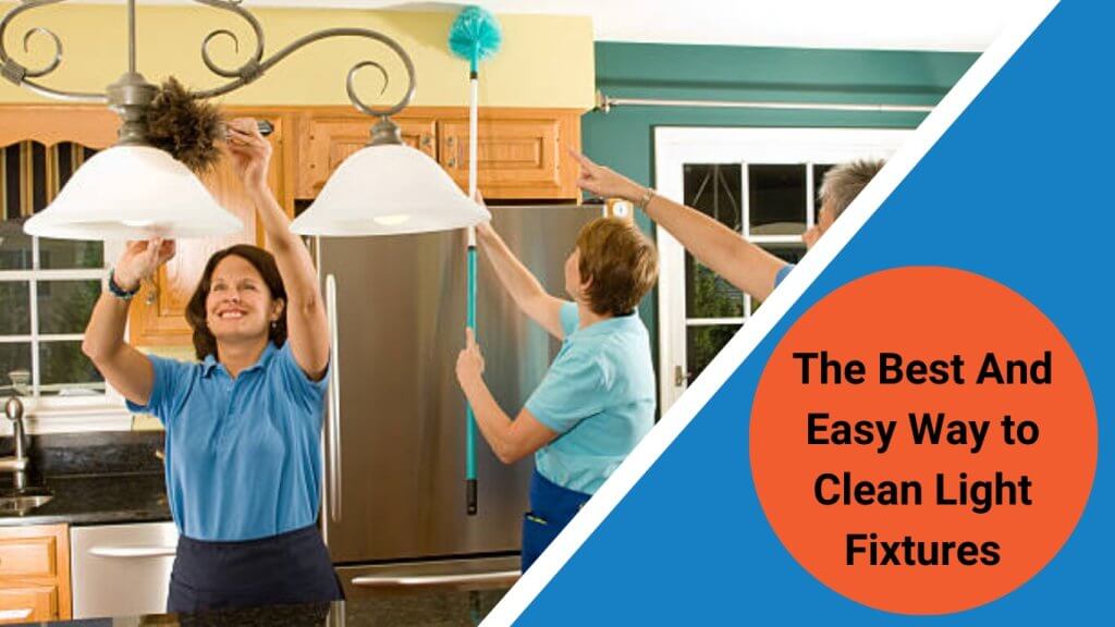 the best and easy way to clean light fixtures
